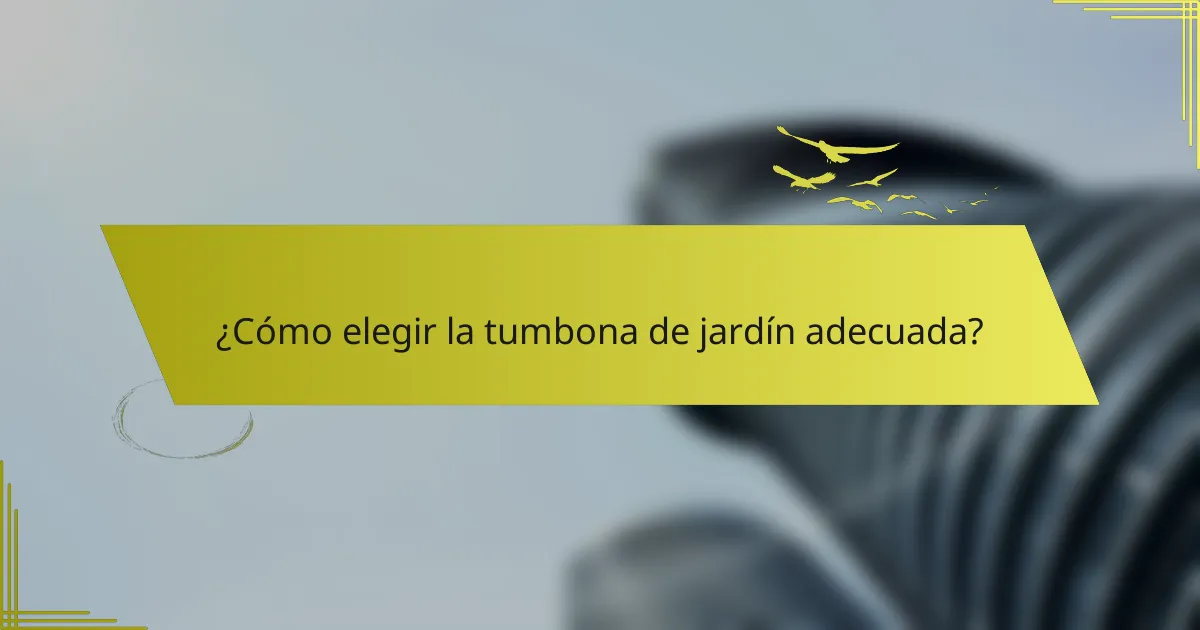 ¿Cómo elegir la tumbona de jardín adecuada?