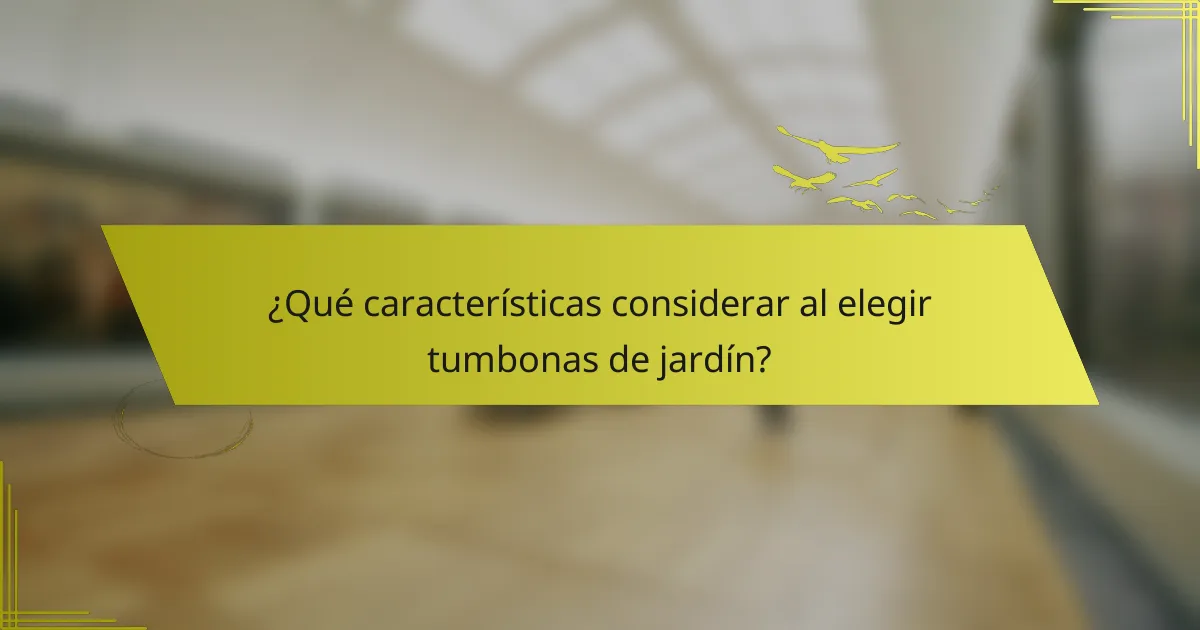 ¿Qué características considerar al elegir tumbonas de jardín?
