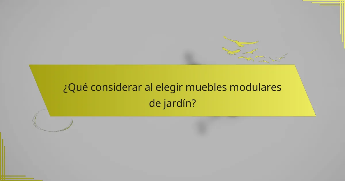 ¿Qué considerar al elegir muebles modulares de jardín?